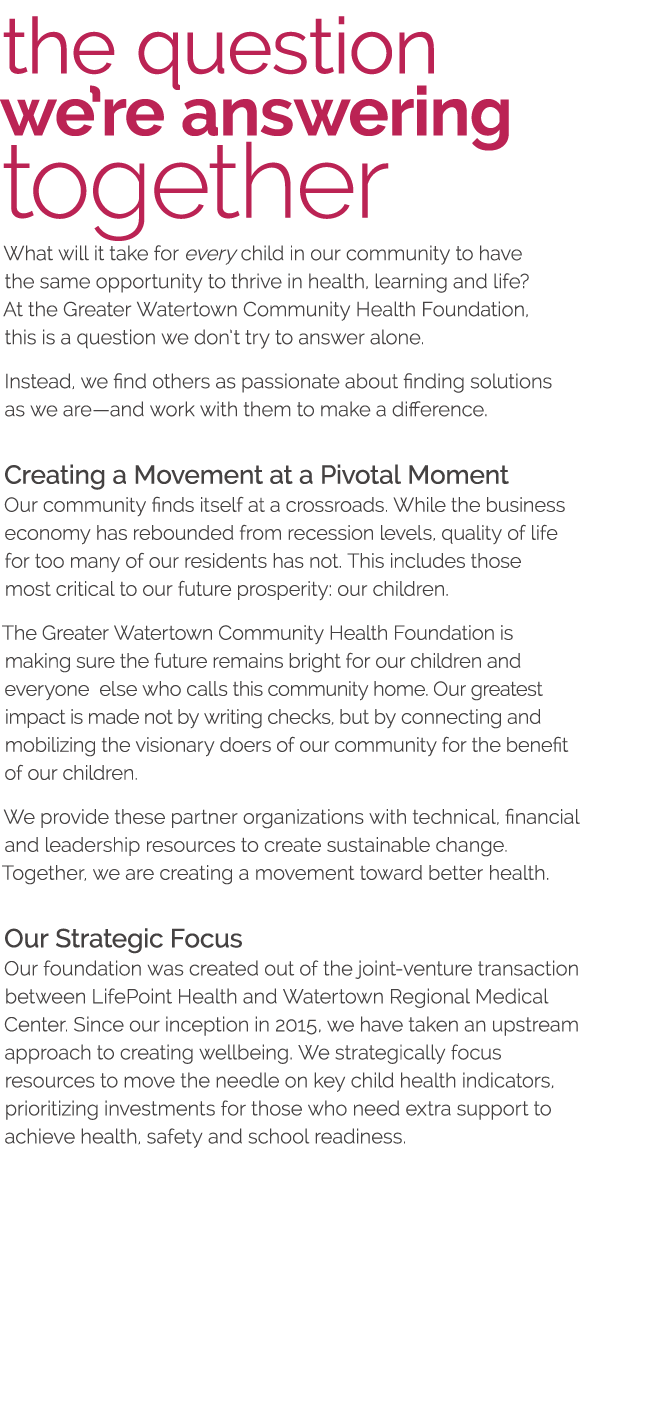 the question we re answering together What will it take for every child in our community to have the same opportunity   