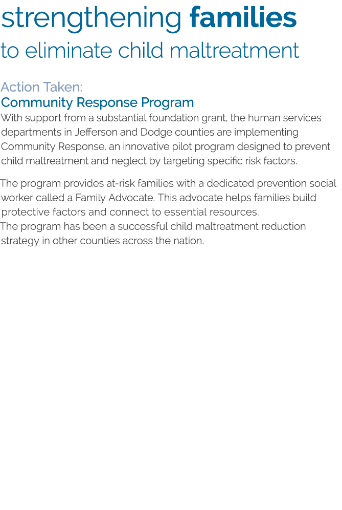strengthening families to eliminate child maltreatment Action Taken: Community Response Program With support from a s   