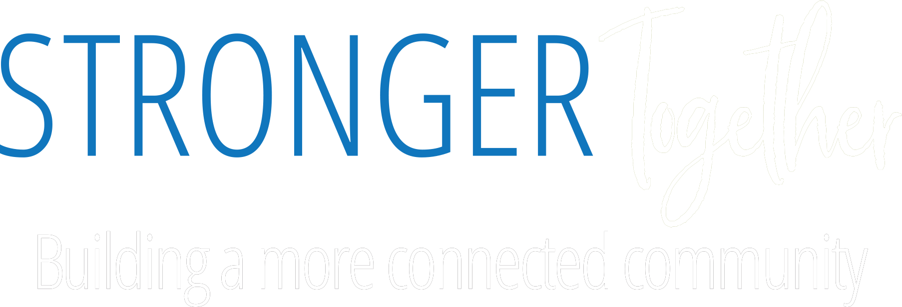 Stronger Together, Building a more connected community